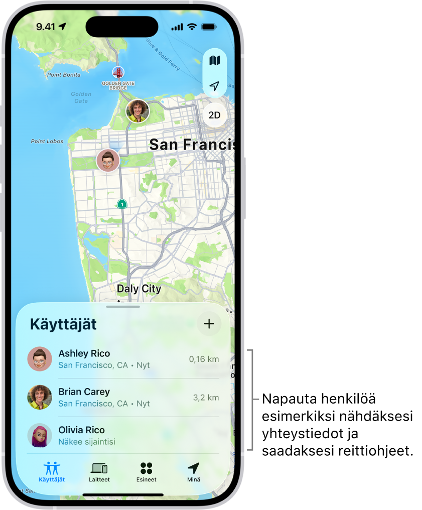 Etsiapin näytöllä on auki Käyttäjät-luettelo. Käyttäjät-luettelossa on neljä henkilöä: Olivia Rico, Dawn Ramirez, Ashley Rico ja Will Rico. Jaa oma sijaintisi napauttamalla Käyttäjät-luettelon yläosan lisäyspainiketta.