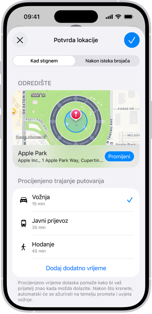 Potvrda lokacije prikazuje kartu i procijenjena vremena putovanja za Vožnju, Javni prijevoz i Hodanje. Pri dnu se nalazi tipka za dodavanje dodatnog vremena.