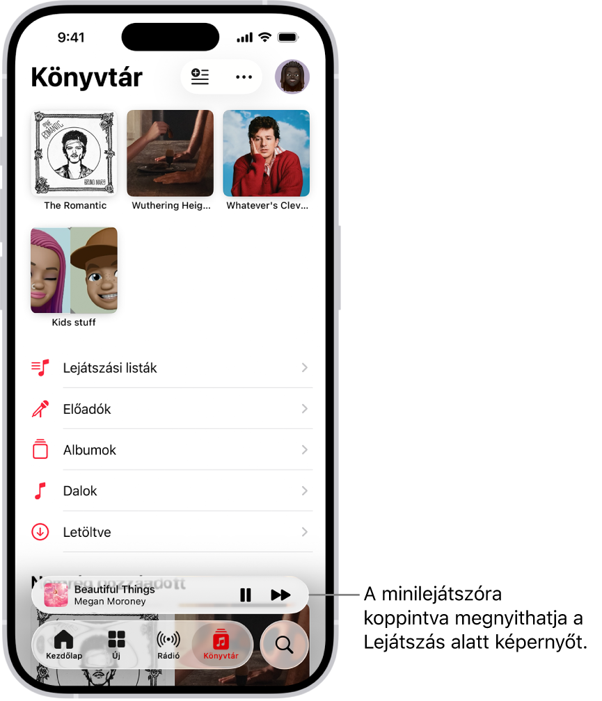 A Könyvtár képernyője a mini lejátszóval az alsó részen. A mini lejátszóban a lejátszás alatt álló dal címe látható. A Szüneteltetés és a Következő szám gombok a dal címétől jobbra láthatók. Koppintson a mini lejátszóra a Lejátszás alatt képernyő megnyitásához.