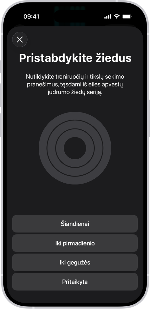 „Fitness“ ekrane „Pristabdykite žiedus“ rodomos „Aktyvumo žiedų“ pristabdymo parinktys.