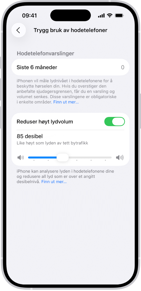 Skjermen for Trygg bruk av hodetelefoner, som viser antall hodetelefonvarslinger som er sendt de siste seks månedene, valget for Reduser høyt lydvolum, en skyveknapp for å endre maksimalt desibelnivå samt angitt desibelgrense på 85 desibel.