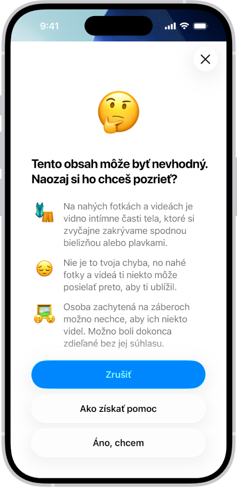 Obrazovka Upozorňovanie na citlivý obsah s upozornením na možnú nahotu na obrázku. V dolnej časti obrazovky sa nachádzajú tri tlačidlá, ktoré umožňujú odpovedať na otázku „Naozaj si ho chceš pozrieť?“. Tlačidlá sú Zrušiť, Ako získať pomoc a Áno, chcem.
