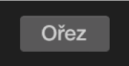 Ovládací prvky ořezu a tlačítko Ořez