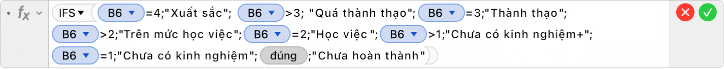 Trình sửa công thức đang hiển thị công thức =IFS(B6=4;"Xuất sắc"; B6>3; "Quá thành thạo",B6=3;"Thành thạo";B6>2;"Trên mức học việc";B6=2;"Học việc";B6>1;"Chưa hề có kinh nghiệm gì";B5=1;"Chưa có kinh nghiệm";TRUE;"Chưa hoàn thành").