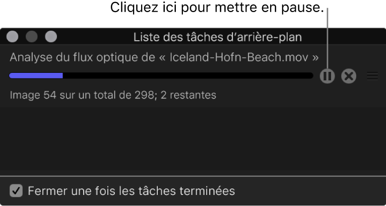 Liste des tâches d’arrière-plan affichant un bouton de pause