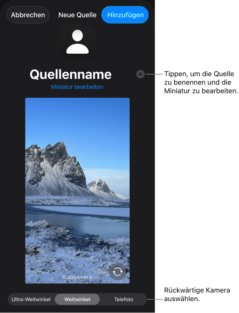 Das Fenster „Neue Quelle“ mit Steuerelementen zum Ändern des Namens der Quelle und der Miniatur über einer Livevorschau der Kamera. Wenn dein iPhone über mehrere Rückkameras verfügt, werden unten auf dem Bildschirm Tasten zum Auswählen dieser Kameras angezeigt.