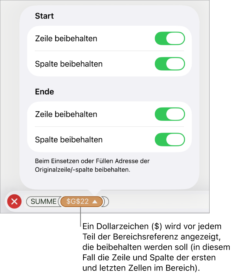Steuerelemente, mit denen festgelegt wird, welche Zeilen- und Spaltenreferenzen einer Zelle beim Bewegen oder Kopieren der Zelle erhalten bleiben sollen. Jedem Bestandteil der Bereichsreferenz, der beibehalten wird, ist ein $-Zeichen vorangestellt.