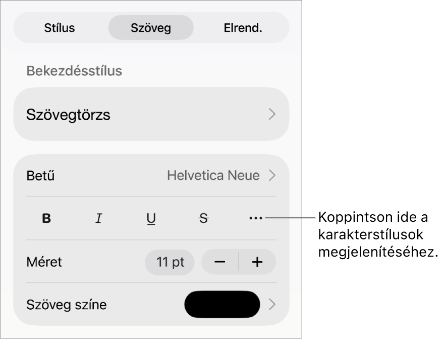 A formázásvezérlők a bekezdésstílusokkal a képernyő tetején, amelyeket a betűtípus-vezérlők követnek. A Betűtípus alatt a Félkövér, Dőlt, Aláhúzott, Áthúzott és További szövegbeállítások gombok találhatók.