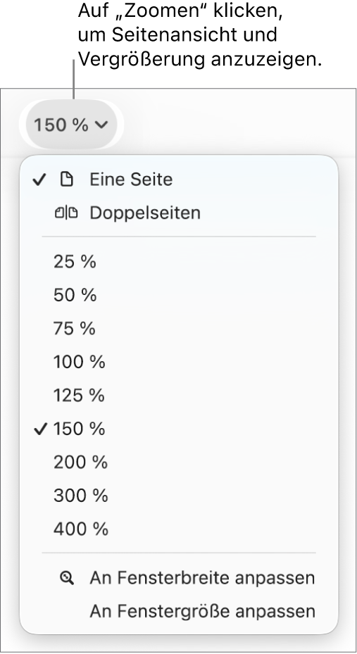 Das Einblendmenü „Zoomen“ mit Optionen zum Anzeigen von einer oder von zwei Seiten oben, Prozentwerten von 25 % bis 400 % darunter und „An Fensterbreite anpassen“ und „An Fenstergröße anpassen“ unten