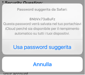 In questa schermata Safari ha creato una password sicura. Il testo dice “La password verrà salvata in Portachiavi iCloud. In questo modo sarà disponibile per Riempimento automatico su tutti i tuoi dispositivi”. Sotto il testo appaiono due pulsanti, “Usa password suggerita” e Annulla.