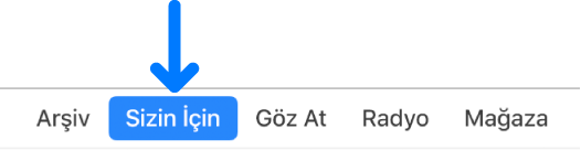 Gezinme çubuğundaki Sizin İçin düğmesi.