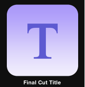 Final Cut Title icon in Project Browser